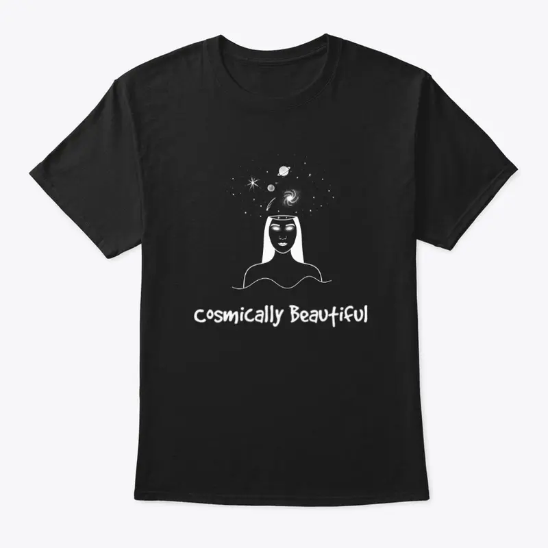 Cosmically Beautiful T-Shirt